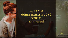 24 Kasım Öğretmenler Günü | Nedir? | Tarihçesi