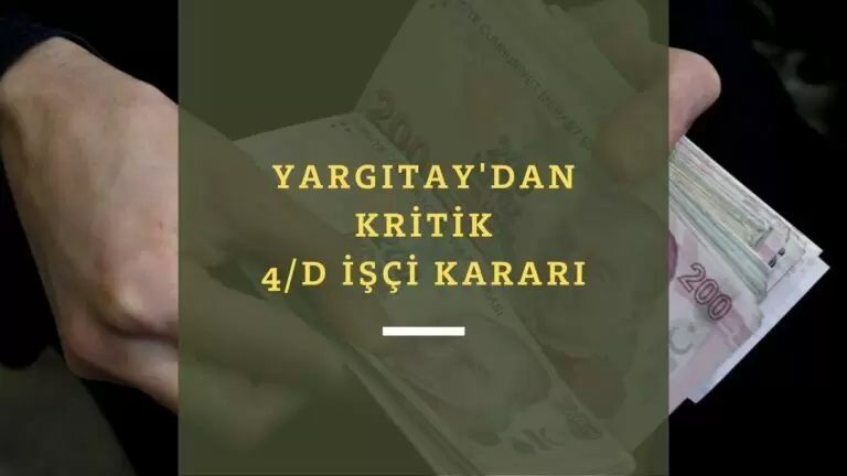 Yargıtay'dan 4/D işçi ücretleri ile ilgili son dakika kararı