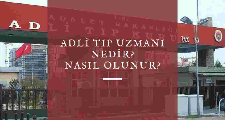 Adli Tıp Uzmanı nedir? Nasıl olunur? Adli tıp uzmanı alımları ne zaman olacak?