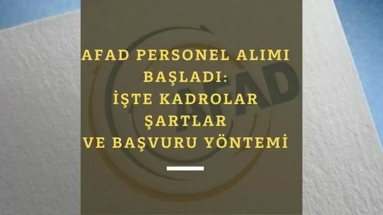 AFAD personel alımı başladı: Nasıl başvurulur?