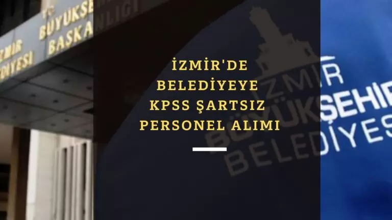 İzmir'de belediyeye işçi alımı yapılacak: KPSS yok!