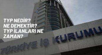 TYP nedir? | TYP ilanları ne zaman açılmaktadır?