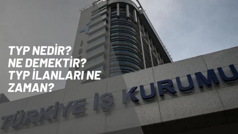TYP nedir? | TYP ilanları ne zaman açılmaktadır?