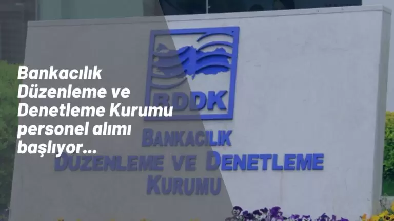 BDDK personel alımı başlıyor: Sözlü ve yazılı sınavla personel alınacak