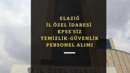 Elazığ İl Özel İdaresi personel alımı yapacak: KPSS yok!