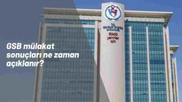 GSB işçi alımı mülakat sonuçları ne zaman açıklanır? GSB işçi alımı görev başı ne zaman olur?