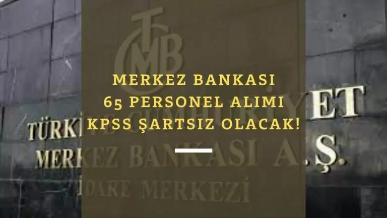 Merkez Bankası 65 personel alımı yapacak: İşte kadrolar ve başvuru şartları