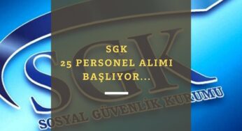 SGK personel alımı başlıyor: 25 kişi alınacak! İşte şartlar ve başvuru tarihleri