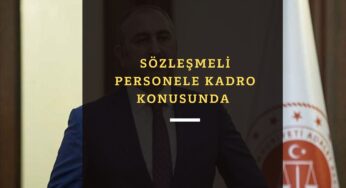 Adalet Bakanı açıkladı: Sözleşmeli personele kadro yolda