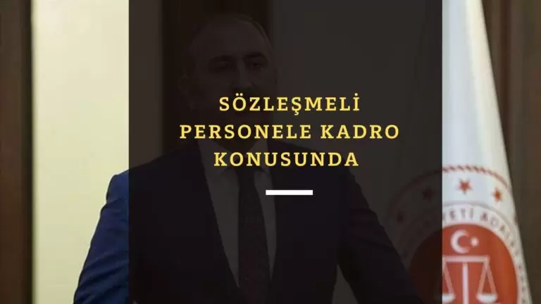 Adalet Bakanı açıkladı: Sözleşmeli personele kadro yolda