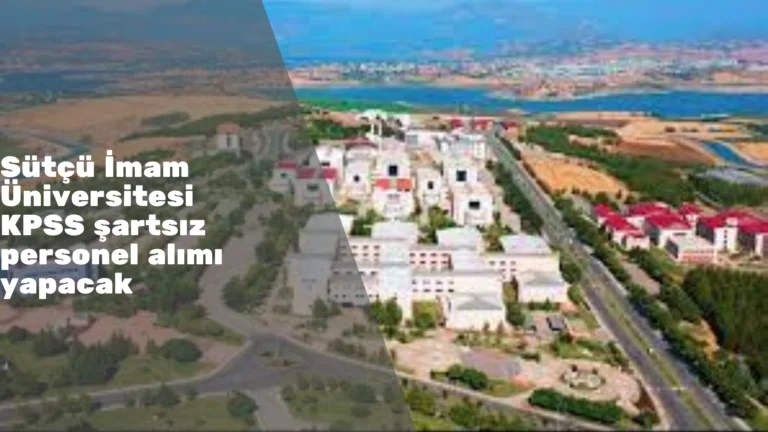 Kahramanmaraş Sütçü İmam Üniversitesi personel alımı yapacak
