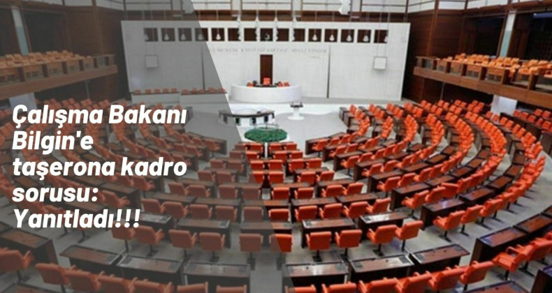 Çalışma Bakanı Bilgin'e taşerona kadro sorusu: Yanıtladı!