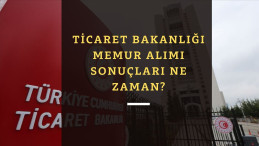 Ticaret Bakanlığı memur alımı sonuçları ne zaman açıklanacak?
