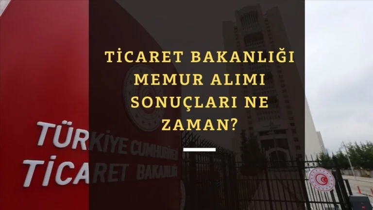 ticaret bakanlığı memur alımı sonuçları
