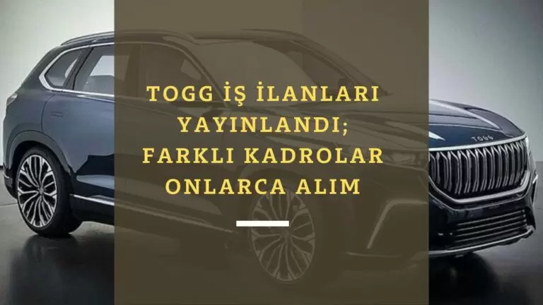 TOGG personel alımı yapılıyor: TOGG iş başvurusu ekranı
