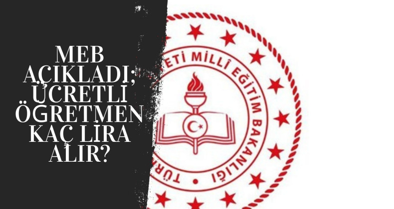 Ücretli Öğretmen kaç lira alır? MEB yanıtladı