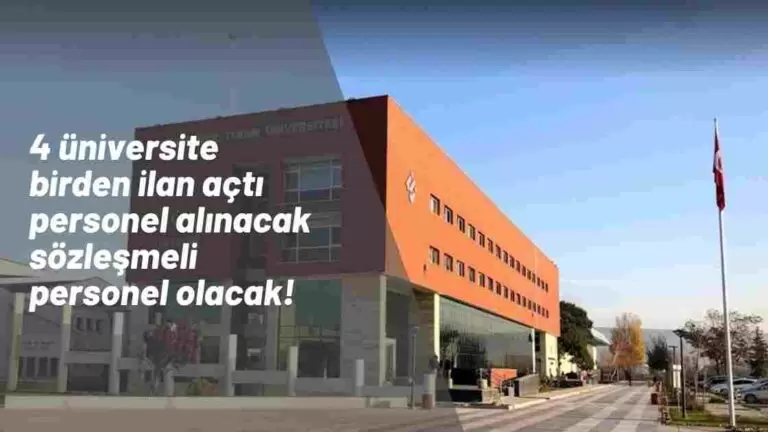 4 Üniversite aynı anda ilan açtı! Sözleşmeli personel alımı başladı