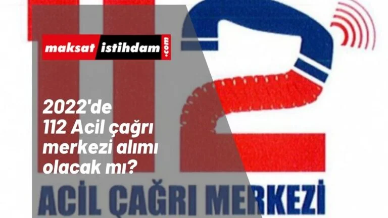 112 Çağrı Merkezi Alımı 2022