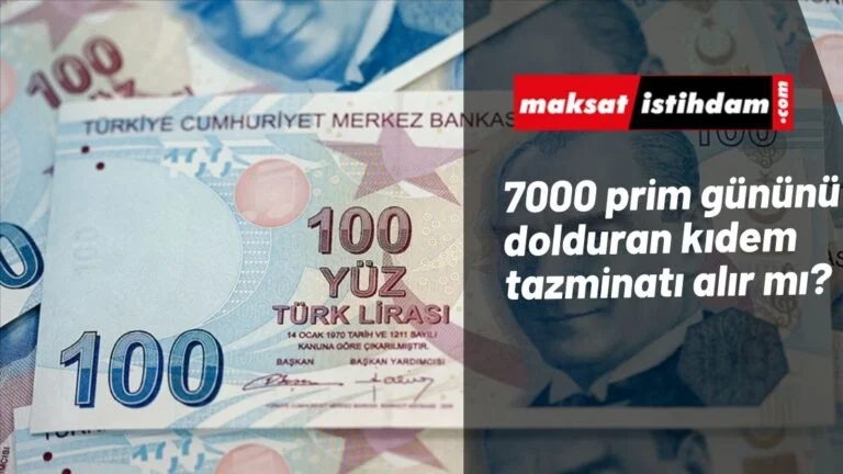 7000 prim gününü dolduran kıdem tazminatı alabilir mi?