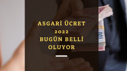 Asgari Ücret 2022 belli oldu mu? Gözler Külliye'de olacak