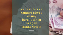 Gerçek anket böyle olur: İşte 2022 Asgari Ücret anketi
