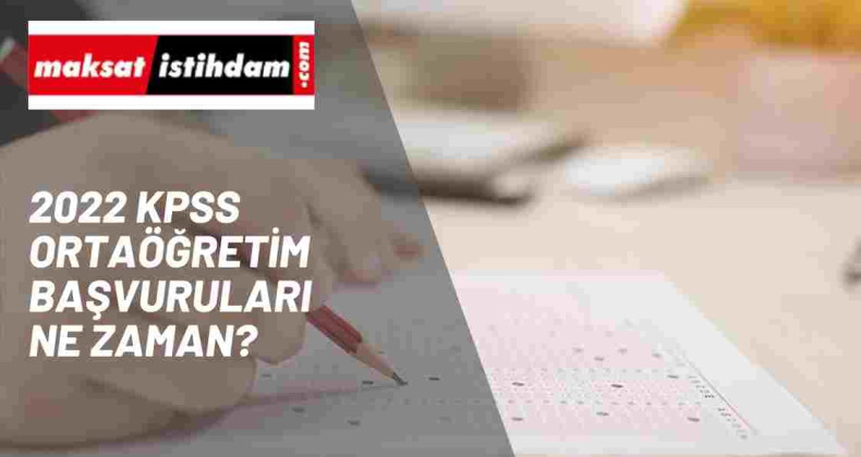 2022 KPSS Ortaöğretim Başvuruları ne zaman? Nasıl yapılır?