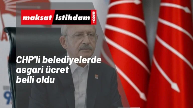 CHP'li belediyelerde 2022 asgari ücret ne kadar oldu?