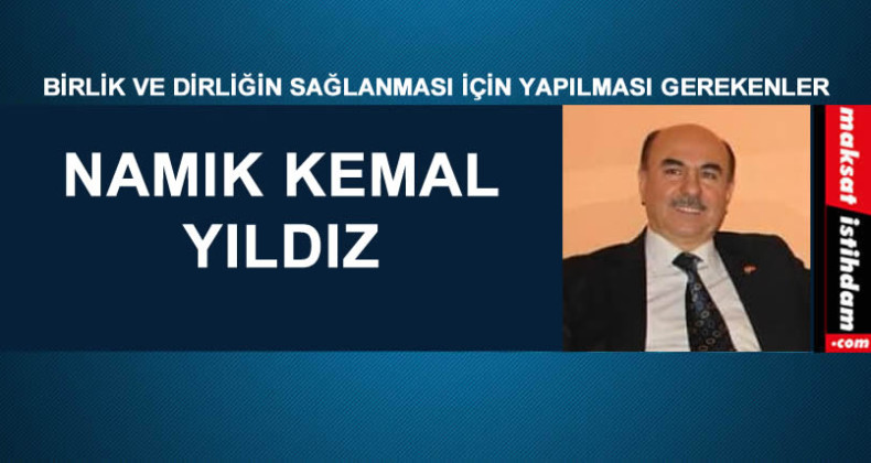 BİRLİK VE DİRLİĞİN SAĞLANMASI İÇİN YAPILMASI GEREKENLER