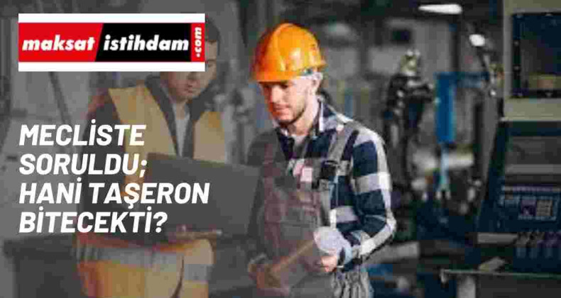 Enerji Bakanlığı taşeron işçi sorusu: Hani hepsi kadroya alınıyordu?