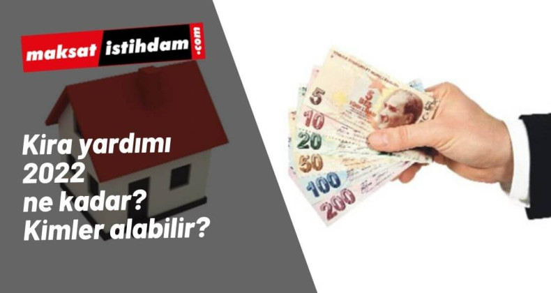 2022 Kira Yardımı ne kadar? Kira yardımı kimlere verilir?