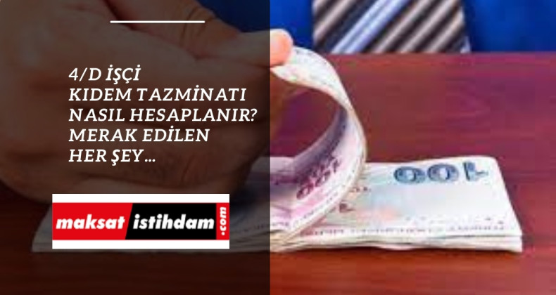 4/D işçi kıdem tazminatı hesaplama nasıl yapılır? Taşerondaki süreleri dahil mi?