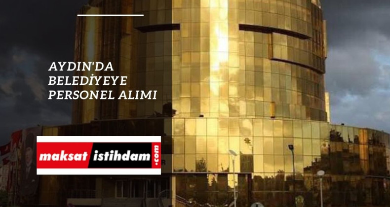 Aydın'da belediyeye sağlık personeli alınacak