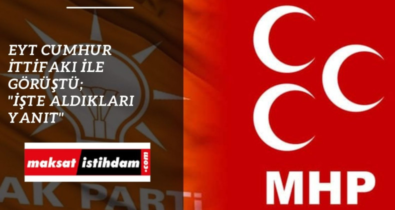 EYT Cumhur İttifakı ile görüştü: İşte aldıkları yanıt