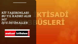KİT taşeronlara kadro gelecek mi? Bu yıl artık geliyor mu?