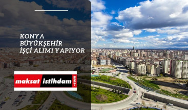 Konya Büyükşehir Belediyesi işçi alımı yapacak