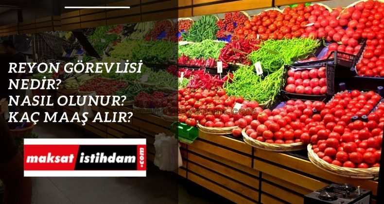 Reyon Görevlisi nedir? Ne iş yapar? Reyon Görevlisi iş ilanları nasıl bulunur?
