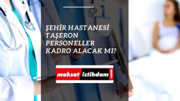 Şehir hastanesi taşeron personeli kadro bekliyor