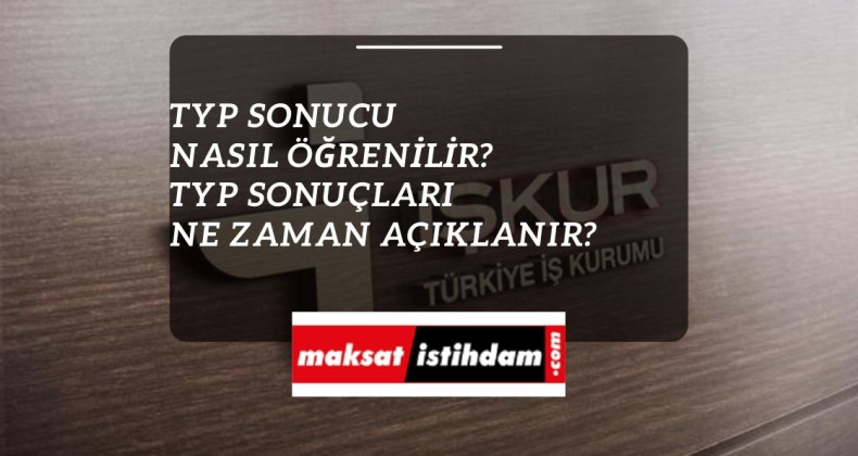 TYP sonuçları ne zaman açıklanacak? TYP sonuç sorgulama nasıl yapılır?