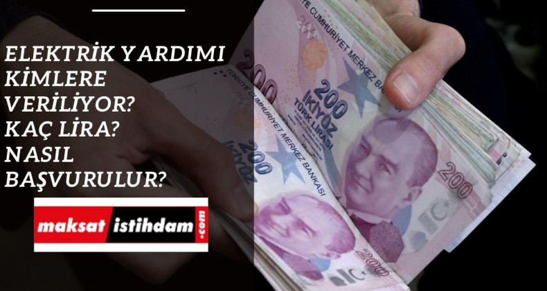Elektrik yardımı nedir? Kimlere verilir? Elektrik yardımı 2022 kaç lira?