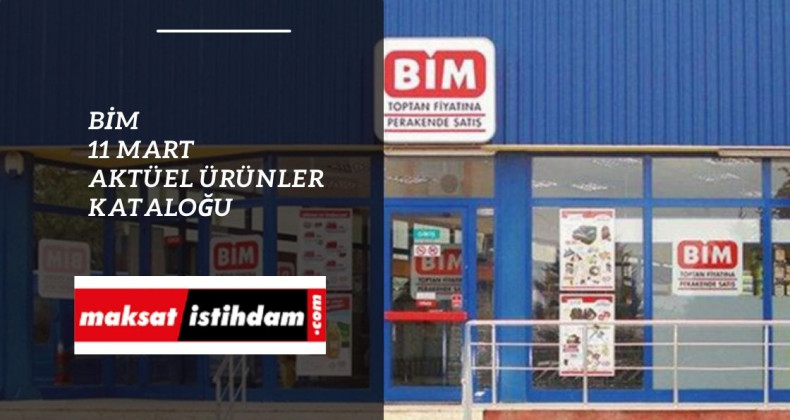 11 Mart BİM Aktüel Ürünler Kataloğu yayında