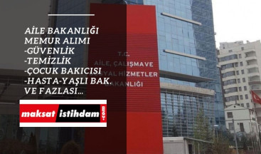 Aile Bakanlığı memur ataması açıldı : İşte kadrolar ve tercih kılavuzu