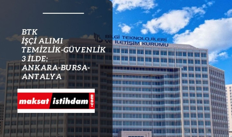 BTK işçi alımı yapacak: KPSS yok!