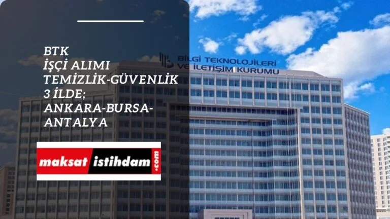 BTK işçi alımı