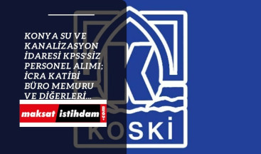 KOSKİ personel alımı başladı: Çok sayıda kadro var