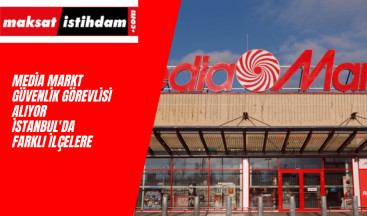 Media Markt güvenlik görevlisi alımı yapacak