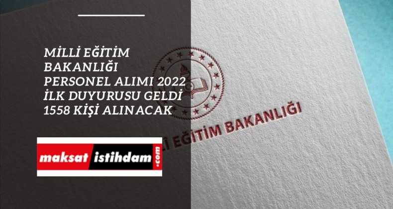 Milli Eğitim Bakanlığı personel alımı 2022 duyurusu geldi