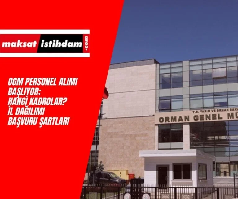 OGM 1833 personel alımı yapacak: Hangi kadrolar? Şartları neler?