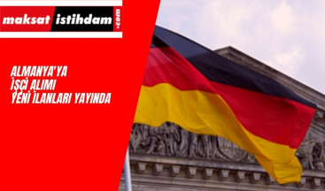 Almanya işçi alımı 2022 : Yepyeni ilanlar yayınlandı