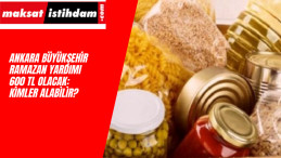 Ankara Büyükşehir Ramazan Yardımı 2022 için netleşti