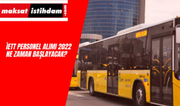 İETT personel alımı 2022 yılı için başladı